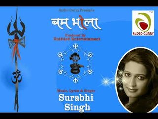 Bam Bhola | By Surabhi Singh | Presented By Audio Curry | 2019