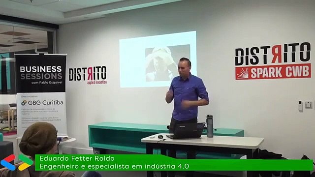 Business Sessions - Industria 4.0, Tecnologias e Impacto - Eduardo Fetter Roldo