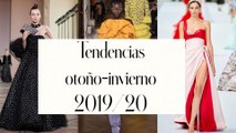 Tendencias de moda otoño-invierno 2019/20 según las pasarelas