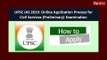 #UPSC #IAS 2019: How to fill Civil Services Pre Exam Application Form