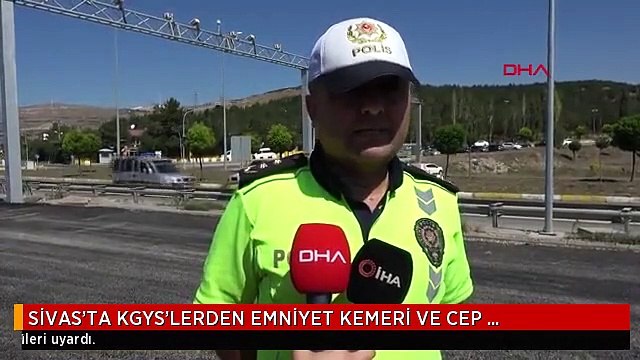 SİVAS'TA KGYS'LERDEN EMNİYET KEMERİ VE CEP TELEFONU DENETİMİ