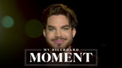 Adam Lambert Recalls When 'Whataya Want from Me' Hit Hot 100 Top 10 | My Billboard Moment
