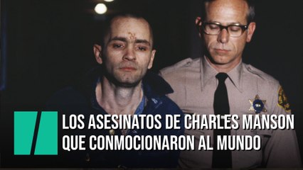 Los asesinatos de Charles Manson que conmocionaron al mundo hace 50 años