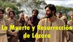 MUERTE Y RESURRECCIÓN DE LÁZARO (Serie Jesús) 2019