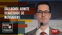 Dallagnol admite veracidade de mensagens - Naturalização da Violência - Bom Para Todos  09.08.2019
