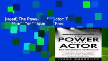 [Read] The Power of the Actor: The Chubbuck Technique  For Free