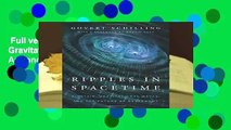 Full version  Ripples in Spacetime: Einstein, Gravitational Waves, and the Future of Astronomy