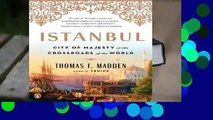 Istanbul: City of Majesty at the Crossroads of the World  For Kindle