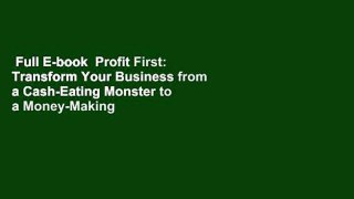 Full E-book  Profit First: Transform Your Business from a Cash-Eating Monster to a Money-Making