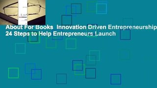 About For Books  Innovation Driven Entrepreneurship: 24 Steps to Help Entrepreneurs Launch