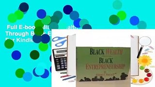 Full E-book  Black Wealth Through Black Entrepreneurship  For Kindle