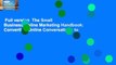 Full version  The Small Business Online Marketing Handbook: Converting Online Conversations to