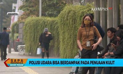 Awas! Polusi Udara Bisa Membuat Kulit Mengalami Penuaan & Tidak “Glowing”
