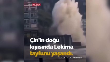 Çin’i vuran 'Lekima' tayfununda ölü sayısı 28’e yükseldi