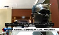 Mahasiswa Tertembak Peluru Nyasar di Lampung, 2 Polisi Diperiksa