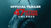 47 Meters Down Uncaged Trailer 08/16/2019