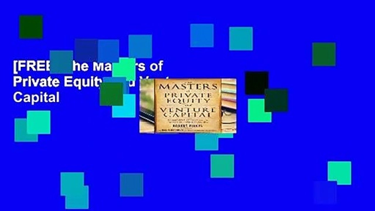 [FREE] The Masters of Private Equity and Venture Capital