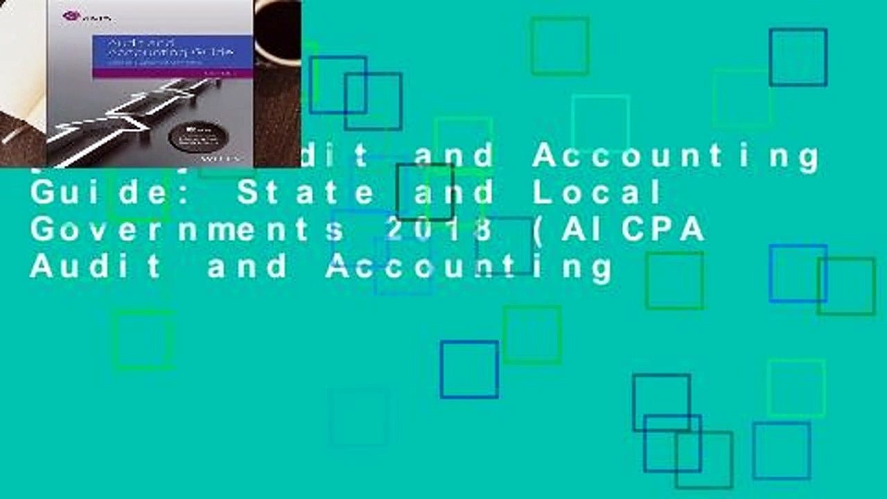[READ] Audit and Accounting Guide: State and Local Governments 2018 (AICPA Audit and Accounting