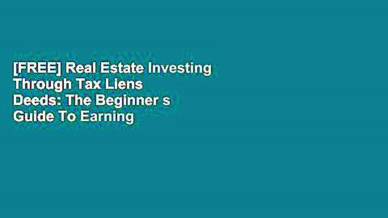 [free] Real Estate Investing Through Tax Liens Deeds The Beginner S