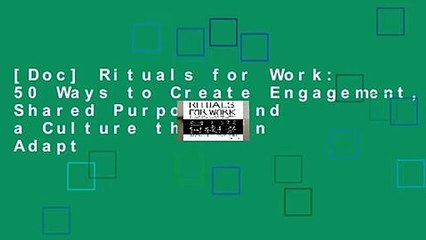[Doc] Rituals for Work: 50 Ways to Create Engagement, Shared Purpose, and a Culture that Can Adapt