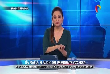Tía María: las partes más polémicas del audio entre Vizcarra y autoridades de la Macrorregión Sur