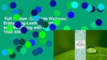 Full version  Complete Wellness: Enjoy Long-Lasting Health and Well-Being with More Than 800