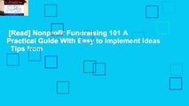 [Read] Nonprofit Fundraising 101 A Practical Guide With Easy to Implement Ideas   Tips from