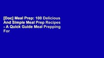 [Doc] Meal Prep: 100 Delicious And Simple Meal Prep Recipes - A Quick Guide Meal Prepping For
