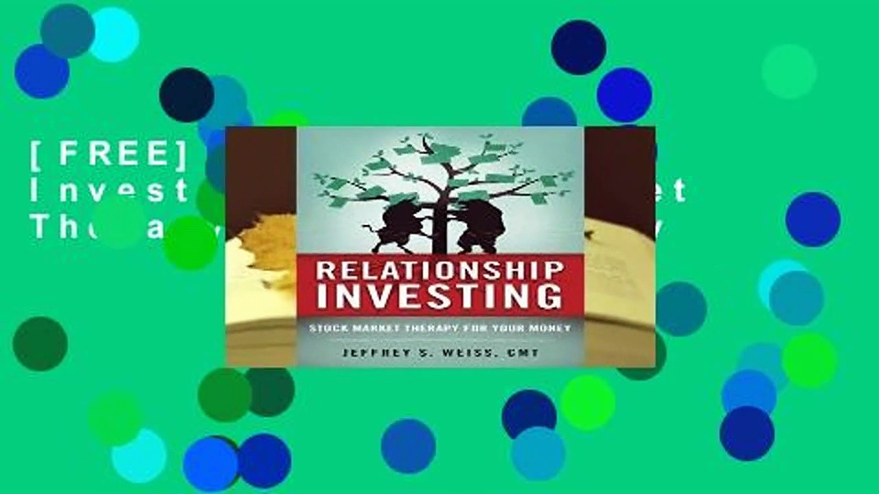 [FREE] Relationship Investing: Stock Market Therapy for Your Money