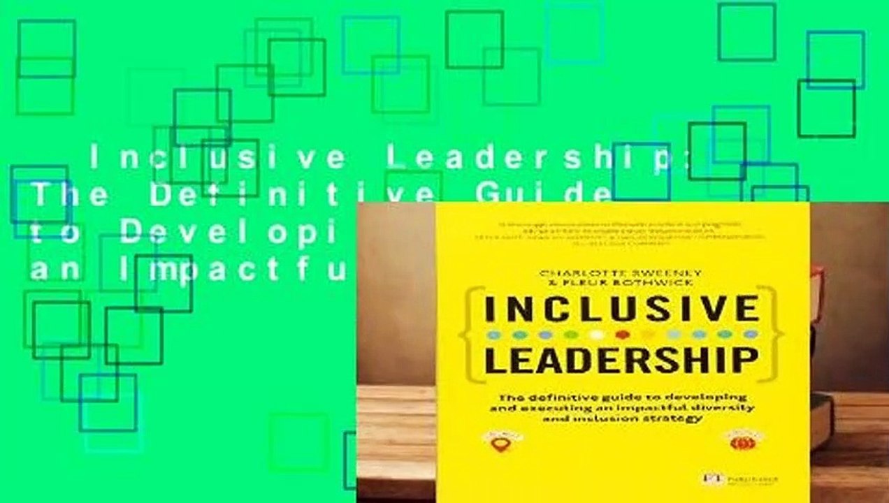 Inclusive Leadership: The Definitive Guide to Developing and Executing an Impactful Diversity