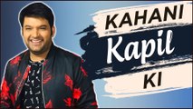 Kahani Kapil Ki | Life Story Of Kapil Sharma | Marriage, Controversies, Success | Biography