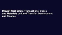 [READ] Real Estate Transactions, Cases and Materials on Land Transfer, Development and Finance