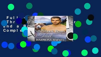 Full Version  Tad (Three Silverback Bears and a Baby Book 2) Complete