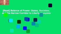 [Read] Balance of Power: States, Societies, and the Narrow Corridor to Liberty Complete