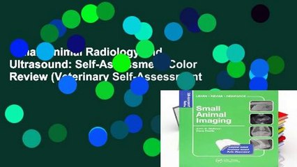 Small Animal Radiology and Ultrasound: Self-Assessment Color Review (Veterinary Self-Assessment
