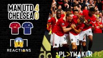 Reactions | Man Utd 4-0 Chelsea - 