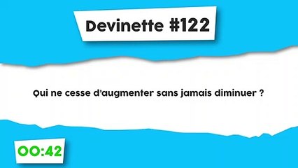 Devinette #122 :  Augmente inéxorablement
