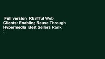 Full version  RESTful Web Clients: Enabling Reuse Through Hypermedia  Best Sellers Rank : #4