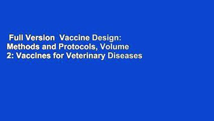 Full Version  Vaccine Design: Methods and Protocols, Volume 2: Vaccines for Veterinary Diseases