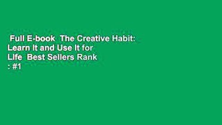 Full E-book  The Creative Habit: Learn It and Use It for Life  Best Sellers Rank : #1