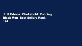 Full E-book  Chokehold: Policing Black Men  Best Sellers Rank : #4