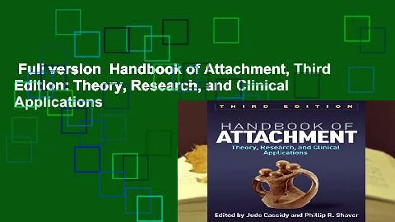 Full version  Handbook of Attachment, Third Edition: Theory, Research, and Clinical Applications