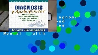 Full Version  Diagnosis Made Easier, Second Edition: Principles and Techniques for Mental Health