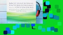 Motivational Interviewing with Offenders: Engagement, Rehabilitation, and Reentry (Applications