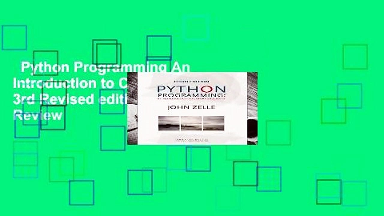 Python Programming An Introduction to Computer Science 3rd Revised edition  Review