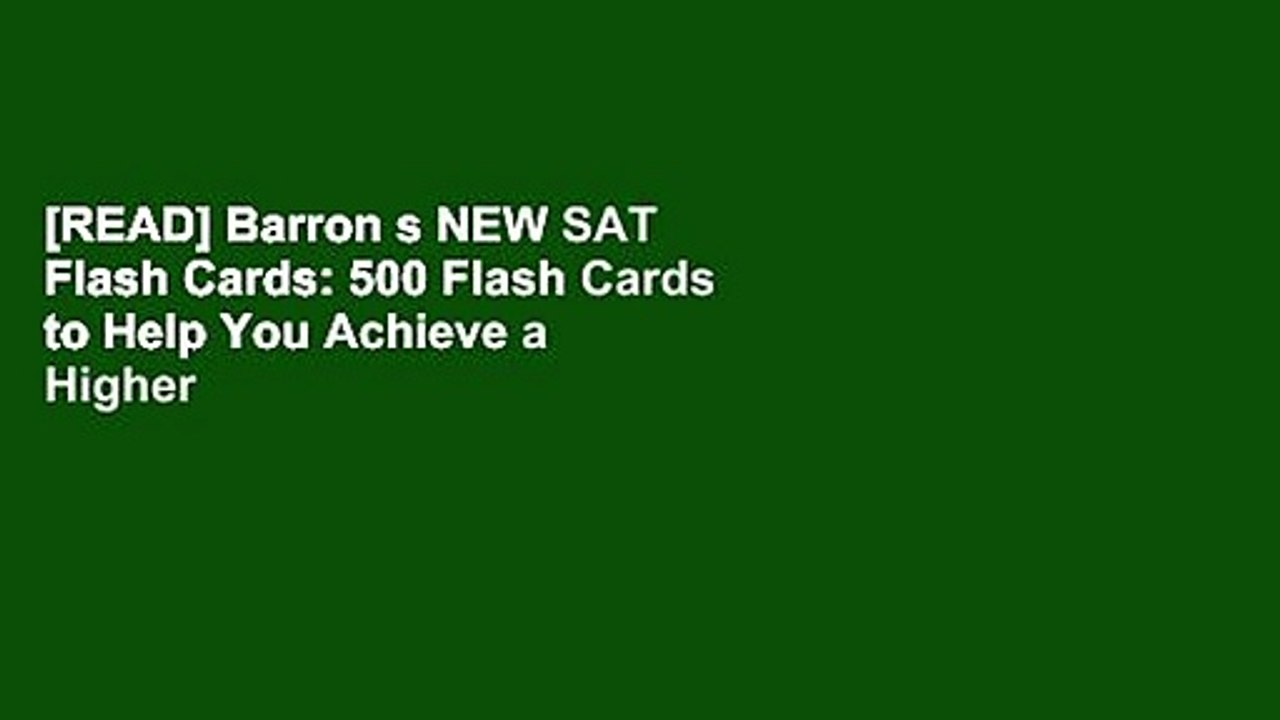 [READ] Barron s NEW SAT Flash Cards: 500 Flash Cards to Help You Achieve a Higher Score (Barron s