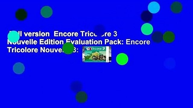 Full version Encore Tricolore 3 Nouvelle Edition Evaluation Pack: Encore Tricolore Nouvelle 3: