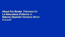 About For Books  Patrones En La Naturaleza (Patterns in Nature) (Spanish Version) (Nivel 4 (Level