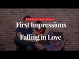 Couples Talk About First Impressions and Falling in Love