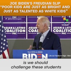 Joe Biden's Freudian Slip "Poor Kids Are Just As Bright And Just As Talente